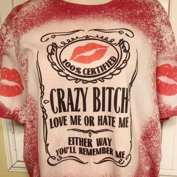 Crazy B**** Sublimated Bleach Dye Handmade Graphic Tee - Picture 1 of 6
